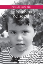 La bambina dei sogni. Vol. 1. E-book. Formato EPUB