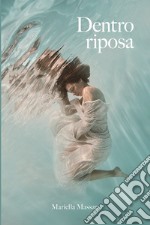 Dentro riposa. E-book. Formato EPUB ebook