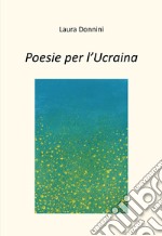 Poesie per l'Ucraina. E-book. Formato EPUB