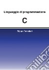 Linguaggio di programmazione C. E-book. Formato EPUB ebook