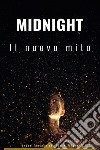 Midnight. Il nuovo mito. E-book. Formato EPUB ebook
