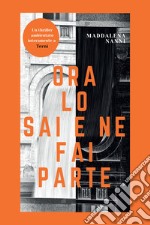 Ora lo sai e ne fai parte. E-book. Formato EPUB ebook