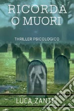 Ricorda o muori. E-book. Formato EPUB