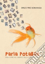 Parla potabile. Farsi capire nel labirinto della comunicazione. E-book. Formato EPUB