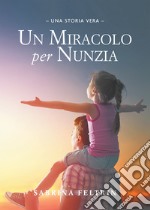 Un miracolo per Nunzia. E-book. Formato EPUB ebook