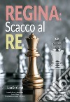 Regina scacco al re. E-book. Formato EPUB ebook