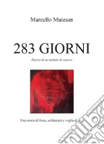 283 giorni: Diario di un malato di cancro. Una storia di forza, solidarietà e voglia di vita.. E-book. Formato EPUB ebook