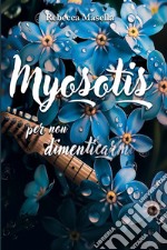 Myosotis. Per non dimenticarmi. E-book. Formato EPUB ebook