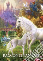 Racconti fantasy. E-book. Formato EPUB ebook