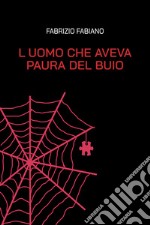 L'uomo che aveva paura del buio. E-book. Formato EPUB