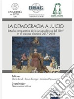 La democracia a juicioEstudio comparativo de la jurisprudencia del TEPJF en el proceso electoral 2017-2018. E-book. Formato EPUB ebook