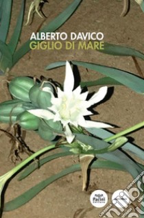 Giglio di mare. E-book. Formato EPUB ebook di Alberto Davico