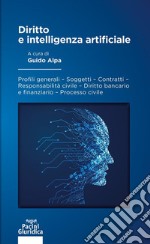 Diritto e intelligenza artificialeProfili generali – Soggetti – Contratti – Responsabilità civile – Diritto bancario e finanziario – Processo civile. E-book. Formato EPUB