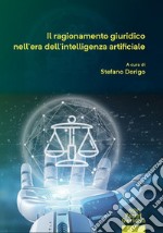Il ragionamento giuridico nell'era dell'intelligenza artificiale. E-book. Formato EPUB