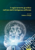 Il ragionamento giuridico nell'era dell'intelligenza artificiale. E-book. Formato Mobipocket ebook