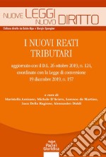 I nuovi reati tributariaggiornato con il D.L. 26 ottobre 2019, n. 124, coordinato con la Legge di conversione 19 dicembre 2019, n. 157. E-book. Formato EPUB ebook