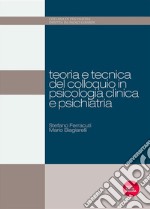 Teoria e tecnica del colloquio in psicologia clinica e psichiatria. E-book. Formato EPUB ebook