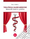 Theatrical based medicineManuale teorico pratico. E-book. Formato EPUB ebook di Renato Giordano