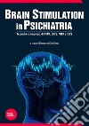 Brain stimulation in psichiatriaTecniche e impiego di TMS, tDCS, VNS e DBS. E-book. Formato EPUB ebook