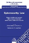 Cybersecurity LawDisciplina italiana ed europea della sicurezza cibernetica anche alla luce delle norme tecniche. E-book. Formato Mobipocket ebook