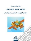 Smart workingProblemi e soluzioni applicative. E-book. Formato EPUB ebook di Andrea Del Re