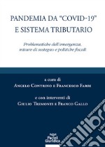 Pandemia da “Covid-19” e sistema tributarioProblematiche dell’emergenza, misure di sostegno e politiche fiscali. E-book. Formato EPUB ebook