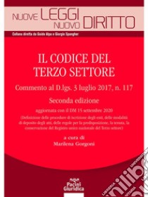 Il codice del terzo settore - Seconda edizioneCommento al D.lgs. 3 luglio 2017, n. 117 Seconda edizione aggiornata con il DM 15 settembre 2020. E-book. Formato EPUB ebook di Marilena Gorgoni