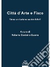 Città d'arte e fiscoVerso un turismo sostenibile?. E-book. Formato EPUB ebook