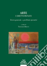 Arte e diritto privatoTeoria generale e problemi operativi. E-book. Formato EPUB ebook