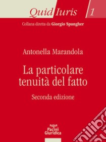 La particolare tenuità del fattoSeconda edizione. E-book. Formato EPUB ebook di Antonella Marandola