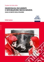 Democrazia escludente e integrazione neoschiavistaSaggi di diritto degli stranieri. E-book. Formato EPUB ebook