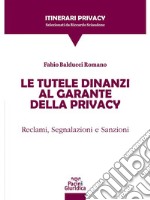 Le tutele dinanzi al Garante della privacyReclami, Segnalazioni e Sanzioni. E-book. Formato EPUB ebook