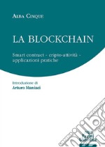 La blockchainSmart contract - cripto-attività - applicazioni pratiche. E-book. Formato EPUB ebook