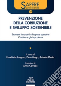 Prevenzione della corruzione e sviluppo sostenibileStrumenti innovativi e Proposte operative – Casistica e giurisprudenza. E-book. Formato EPUB ebook di AA.VV