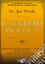 Il segreto in tascaManuale delle migliori citazioni di Joe Vitale sulla Legge d’Attrazione. E-book. Formato EPUB ebook