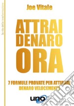 Attrai denaro ora7 formule provate per attirare denaro velocemente. E-book. Formato EPUB ebook