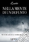 Nella Mente di un Defunto: Scopri cosa accade alla coscienza dopo la morte. E-book. Formato EPUB ebook di Ensitiv