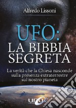 UFOLa Bibbia Segreta. E-book. Formato EPUB ebook