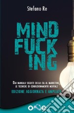 MindfuckingDai manuali segreti della CIA al marketing - Le tecniche di condizionamento mentale. E-book. Formato EPUB ebook