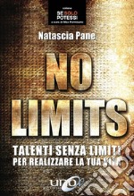 No LimitsTalenti senza limiti per realizzare la tua vita. E-book. Formato EPUB