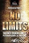 No LimitsTalenti senza limiti per realizzare la tua vita. E-book. Formato EPUB ebook