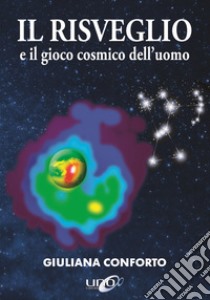 Il Risveglio e il gioco cosmico dell’uomoCos’è il cuore cristallino della Terra?. E-book. Formato EPUB ebook di Giuliana Conforto