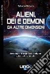 Alieni, dèi e demoni da altre dimensioniTeovnilogia - Le origini delle religioni e dei mali del mondo. E-book. Formato EPUB ebook