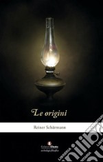 Le OriginiUn romanzo. E-book. Formato PDF ebook