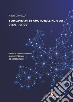 European Structural Funds 2021 - 2027: guide to the planning and reporting of expenditure. E-book. Formato EPUB ebook