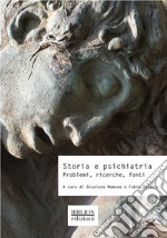 Storia e psichiatriaProblemi, ricerche, fonti. E-book. Formato PDF ebook