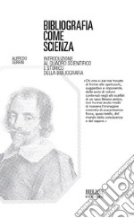 Bibliografia come scienza Introduzione al quadro scientifico e storico della bibliografia. E-book. Formato PDF ebook