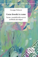 Come fronda in ramoForme e modelli della varietà nell'Italia dei volgari. E-book. Formato PDF ebook