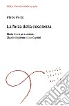 La forza della coscienza Storia di una persuasione: Claudio Baglietto e Aldo Capitini. E-book. Formato PDF ebook