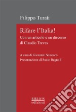 Rifare l'Italia!Con un articolo e un discorso di Claudio Treves. E-book. Formato PDF ebook